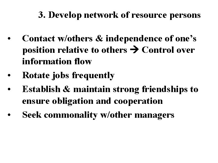 3. Develop network of resource persons • • Contact w/others & independence of one’s