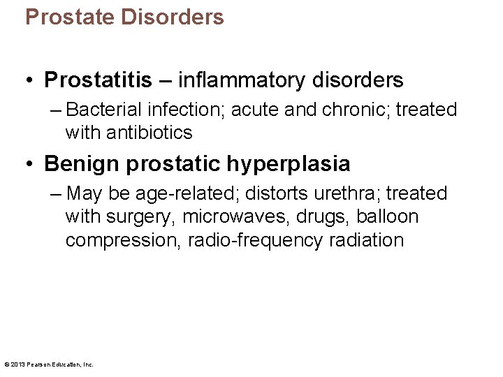 Prostate Disorders • Prostatitis – inflammatory disorders – Bacterial infection; acute and chronic; treated