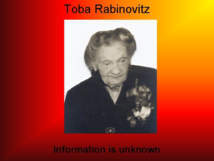 Toba Rabinovitz Information is unknown 