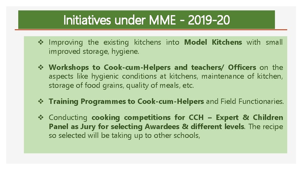 Initiatives under MME - 2019 -20 v Improving the existing kitchens into Model Kitchens