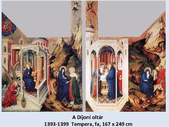 A Dijoni oltár 1393 -1399 Tempera, fa, 167 x 249 cm 