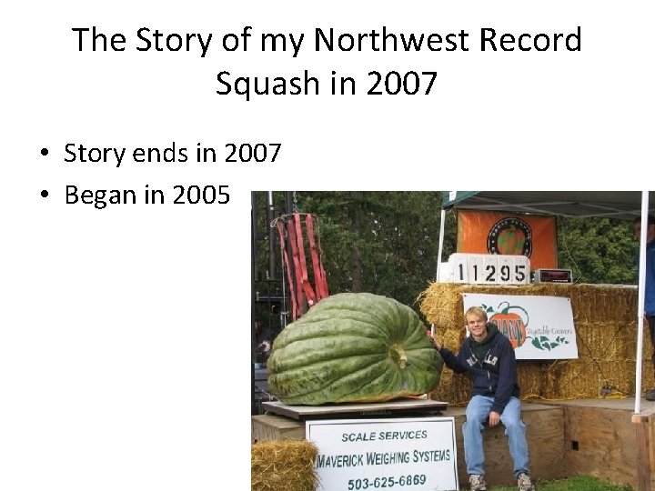 The Story of my Northwest Record Squash in 2007 • Story ends in 2007