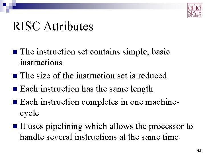 RISC Attributes The instruction set contains simple, basic instructions n The size of the RISC Attributes The instruction set contains simple, basic instructions n The size of the
