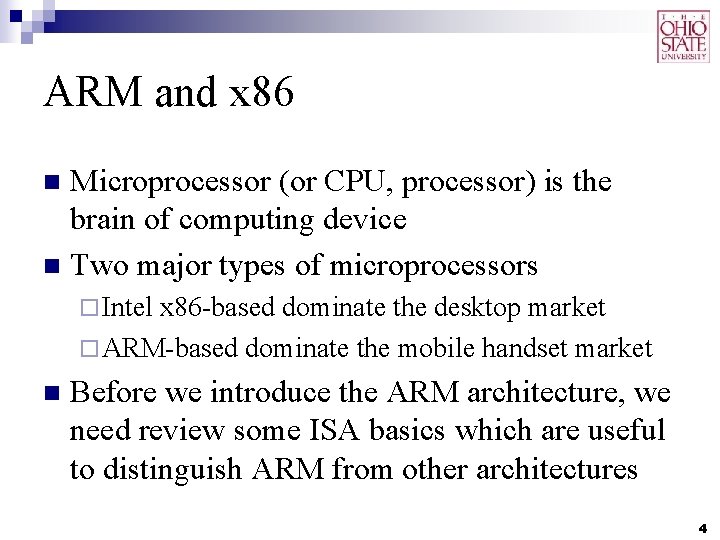 ARM and x 86 Microprocessor (or CPU, processor) is the brain of computing device ARM and x 86 Microprocessor (or CPU, processor) is the brain of computing device