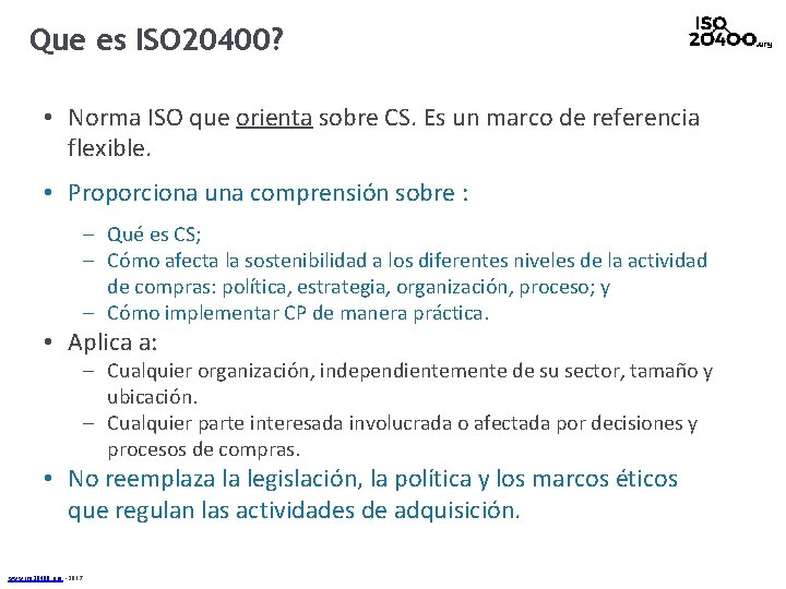 Que es ISO 20400? • Norma ISO que orienta sobre CS. Es un marco