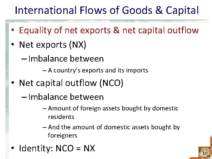 International Flows of Goods & Capital • Equality of net exports & net capital