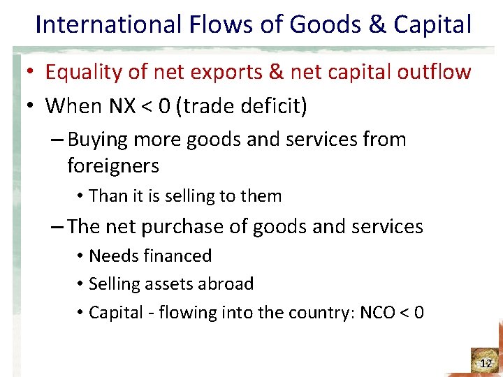 International Flows of Goods & Capital • Equality of net exports & net capital