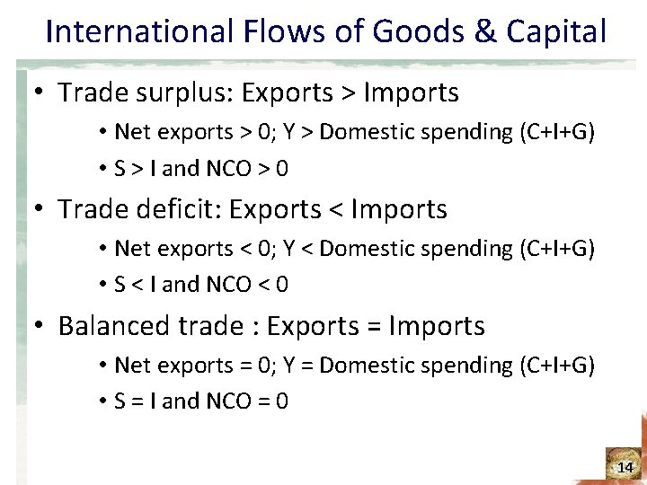 International Flows of Goods & Capital • Trade surplus: Exports > Imports • Net