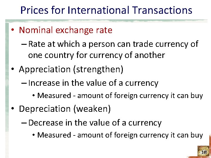 Prices for International Transactions • Nominal exchange rate – Rate at which a person