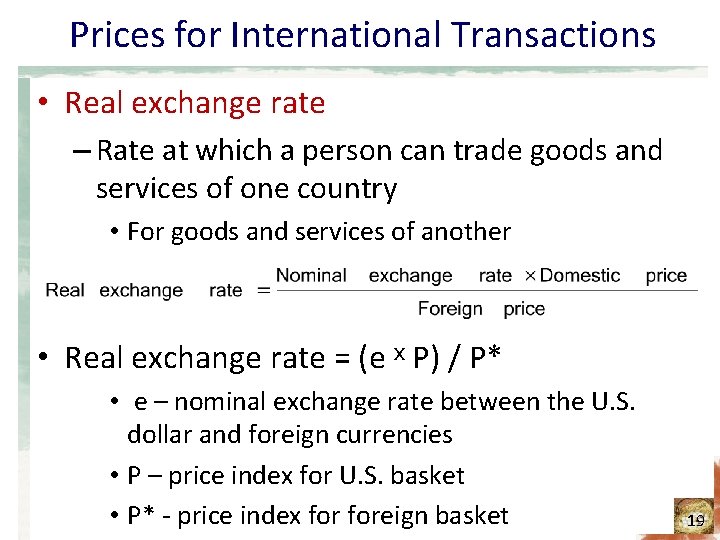 Prices for International Transactions • Real exchange rate – Rate at which a person