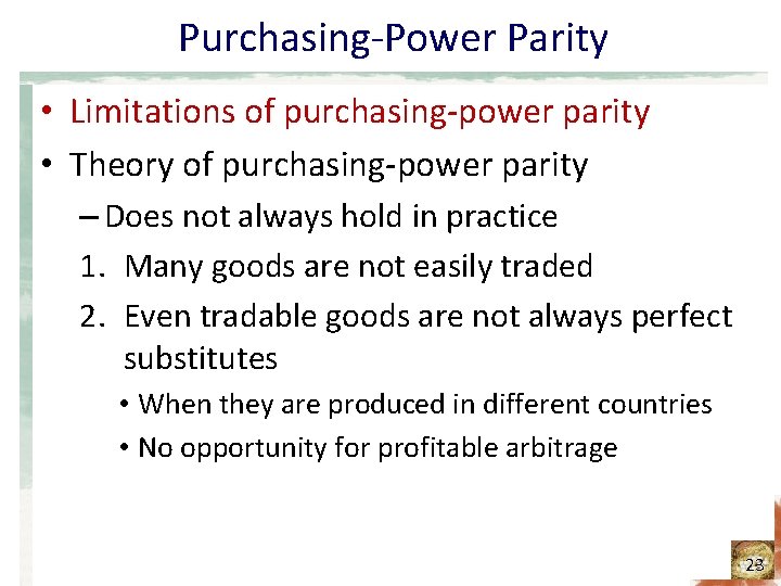 Purchasing-Power Parity • Limitations of purchasing-power parity • Theory of purchasing-power parity – Does