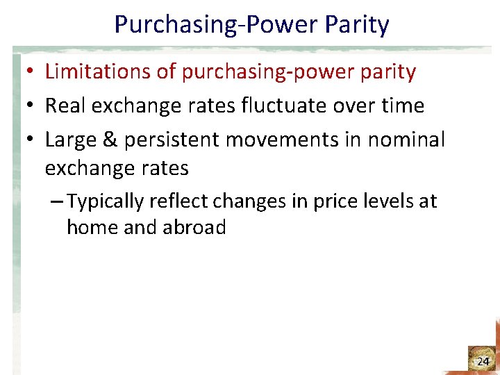 Purchasing-Power Parity • Limitations of purchasing-power parity • Real exchange rates fluctuate over time