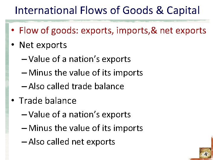 International Flows of Goods & Capital • Flow of goods: exports, imports, & net