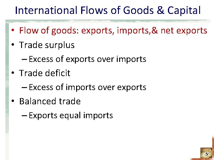 International Flows of Goods & Capital • Flow of goods: exports, imports, & net