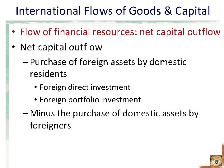 International Flows of Goods & Capital • Flow of financial resources: net capital outflow