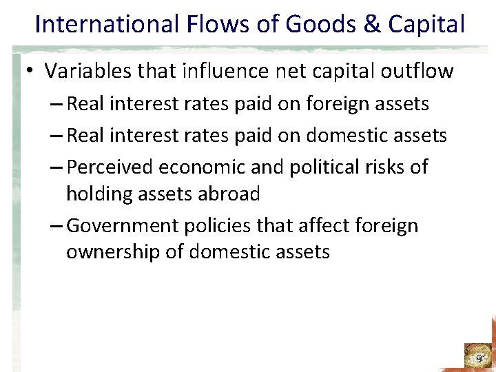 International Flows of Goods & Capital • Variables that influence net capital outflow –