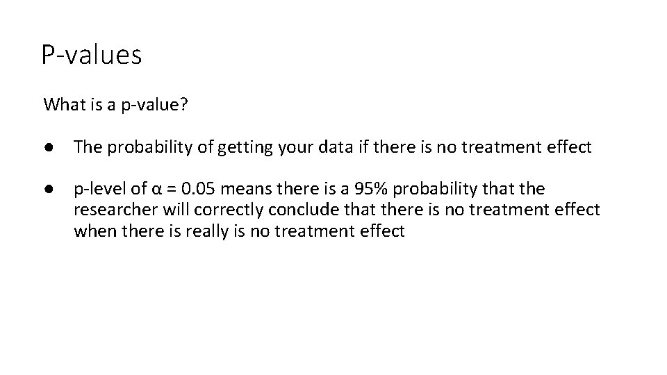 P-values What is a p‐value? ● The probability of getting your data if there