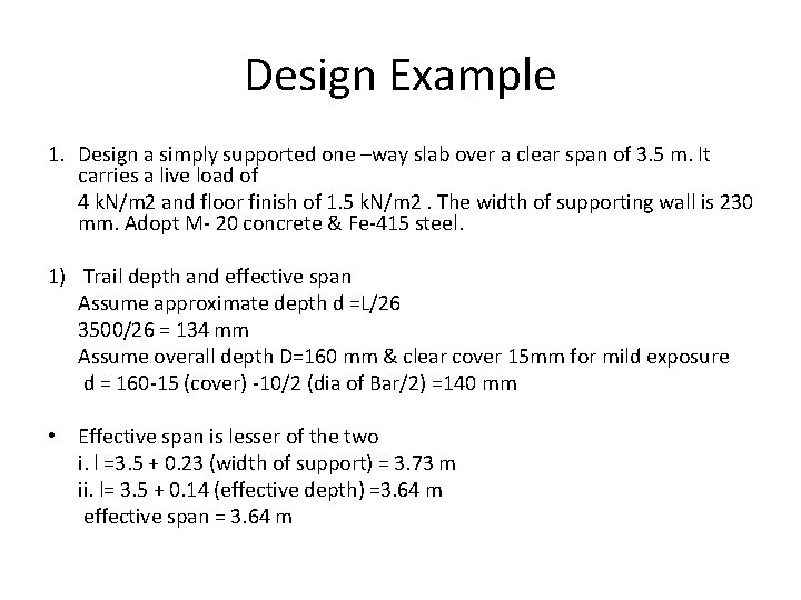 Design Example 1. Design a simply supported one –way slab over a clear span