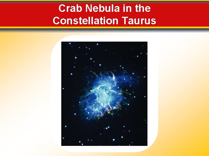 Crab Nebula in the Constellation Taurus 