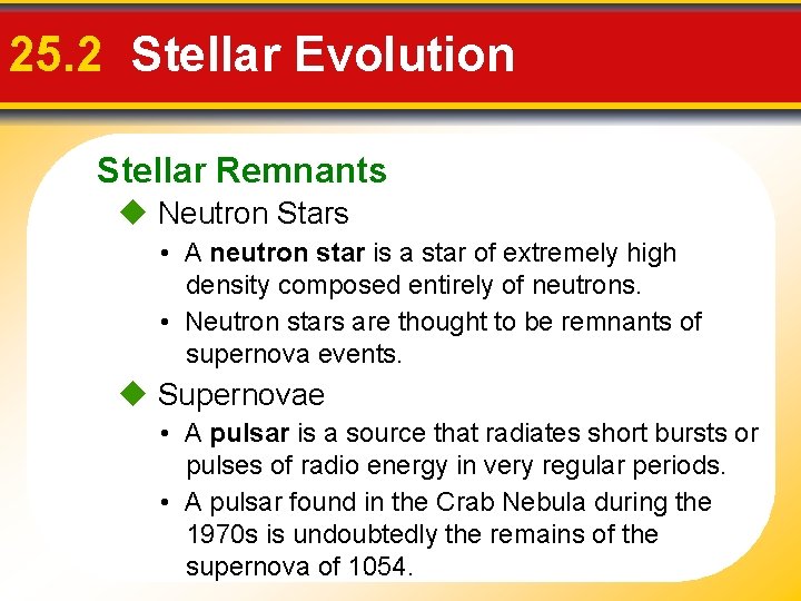 25. 2 Stellar Evolution Stellar Remnants Neutron Stars • A neutron star is a