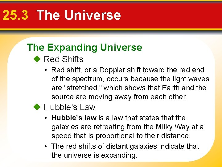 25. 3 The Universe The Expanding Universe Red Shifts • Red shift, or a