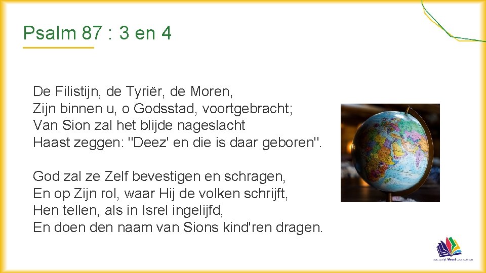 Psalm 87 : 3 en 4 De Filistijn, de Tyriër, de Moren, Zijn binnen