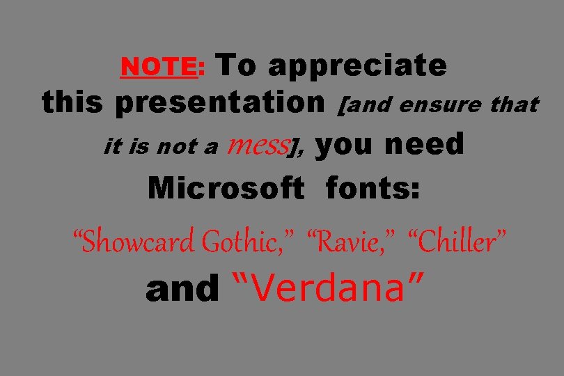 NOTE: To appreciate this presentation [and ensure that it is not a mess], you