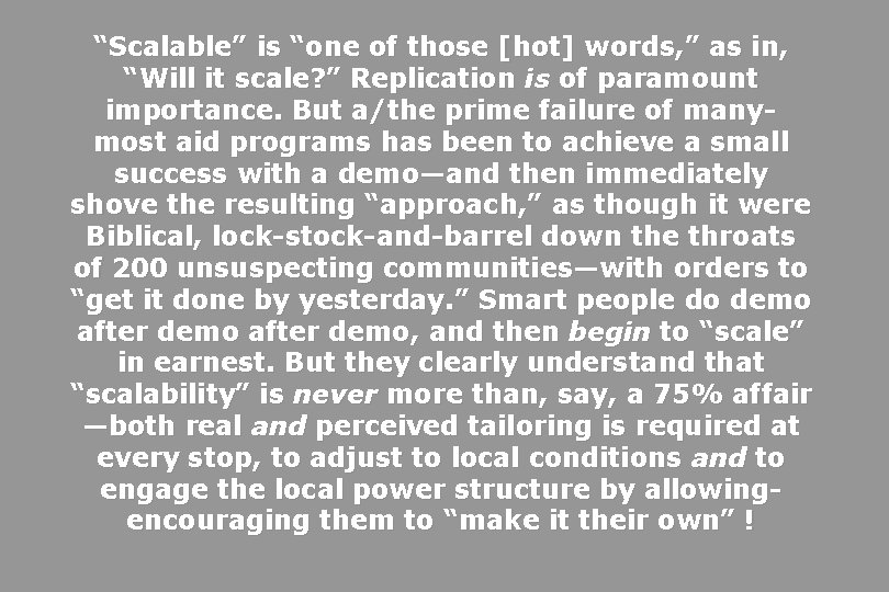 “Scalable” is “one of those [hot] words, ” as in, “Will it scale? ”