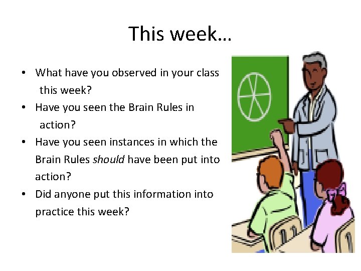 This week… • What have you observed in your class this week? • Have