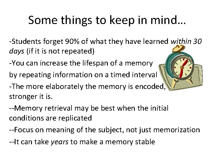 Some things to keep in mind… -Students forget 90% of what they have learned