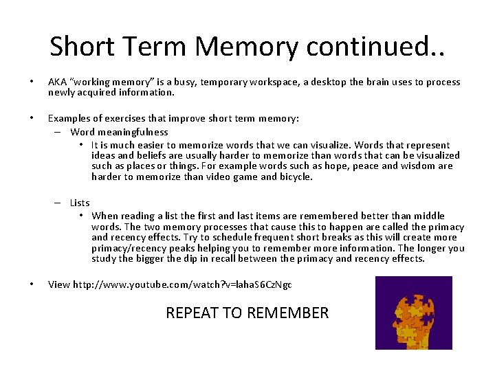 Short Term Memory continued. . • AKA “working memory” is a busy, temporary workspace,