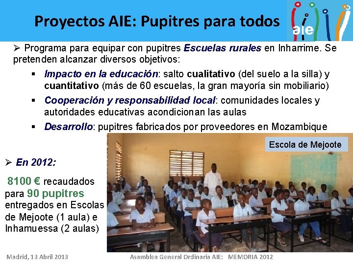 Proyectos AIE: Pupitres para todos Ø Programa para equipar con pupitres Escuelas rurales en