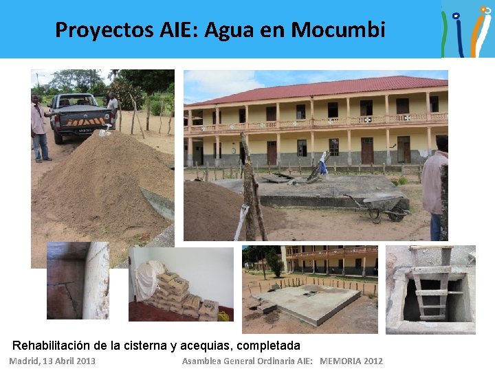 Proyectos AIE: Agua en Mocumbi Rehabilitación de la cisterna y acequias, completada Madrid, 13