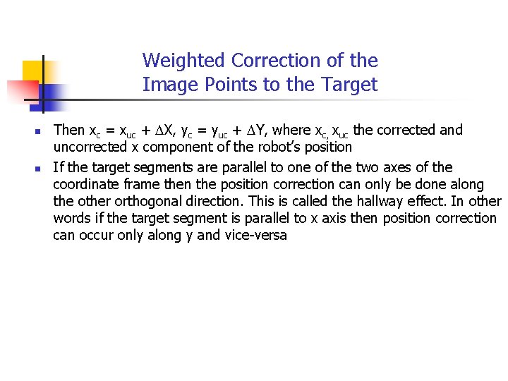 Weighted Correction of the Image Points to the Target n n Then xc =