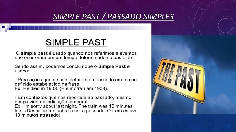 SIMPLE PAST / PASSADO SIMPLES SIMPLE PAST / PASSADO SIMPLES