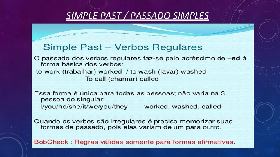 SIMPLE PAST / PASSADO SIMPLES SIMPLE PAST / PASSADO SIMPLES