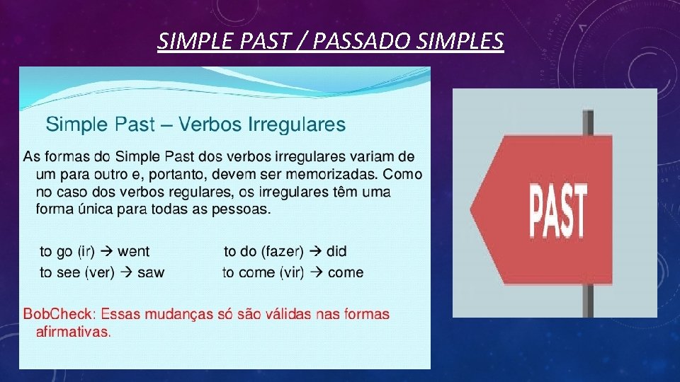 SIMPLE PAST / PASSADO SIMPLES SIMPLE PAST / PASSADO SIMPLES