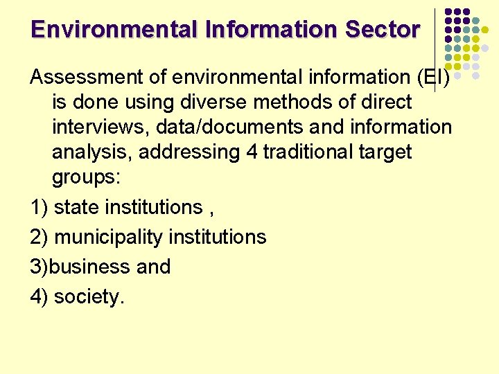 Environmental Information Sector Assessment of environmental information (EI) is done using diverse methods of