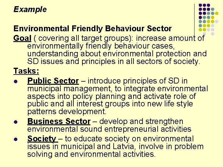 Example Environmental Friendly Behaviour Sector Goal ( covering all target groups): increase amount of