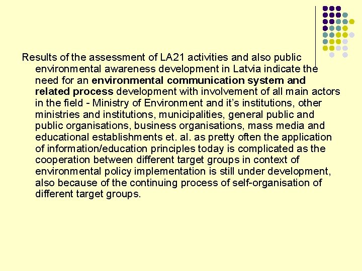Results of the assessment of LA 21 activities and also public environmental awareness development