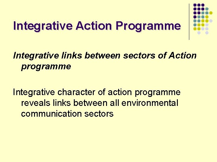 Integrative Action Programme Integrative links between sectors of Action programme Integrative character of action