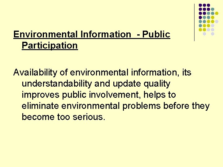 Environmental Information - Public Participation Availability of environmental information, its understandability and update quality