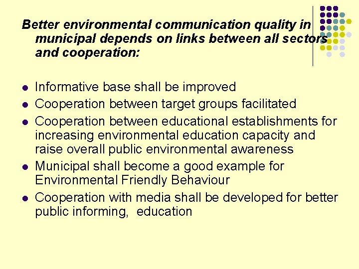 Better environmental communication quality in municipal depends on links between all sectors and cooperation: