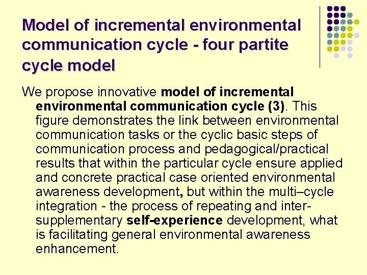 Model of incremental environmental communication cycle - four partite cycle model We propose innovative