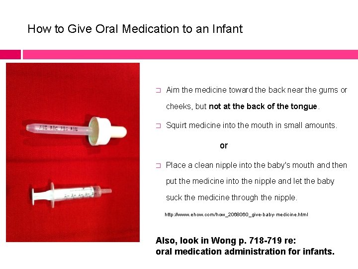 How to Give Oral Medication to an Infant � Aim the medicine toward the