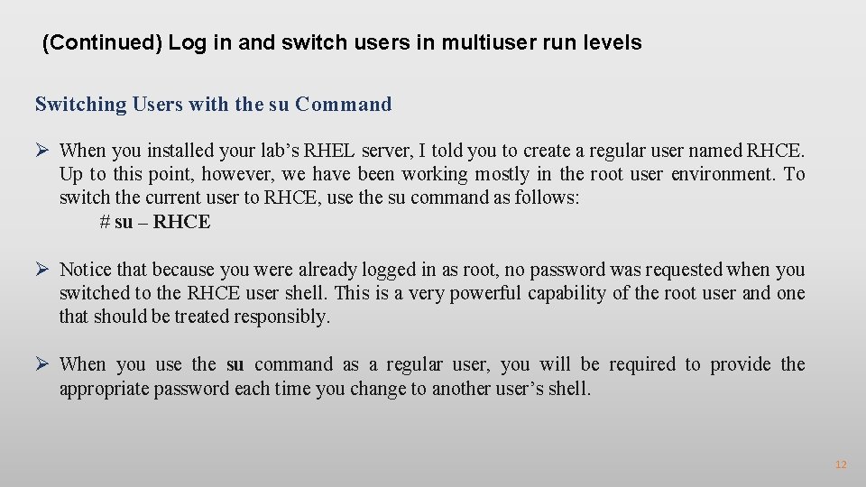 (Continued) Log in and switch users in multiuser run levels Switching Users with the