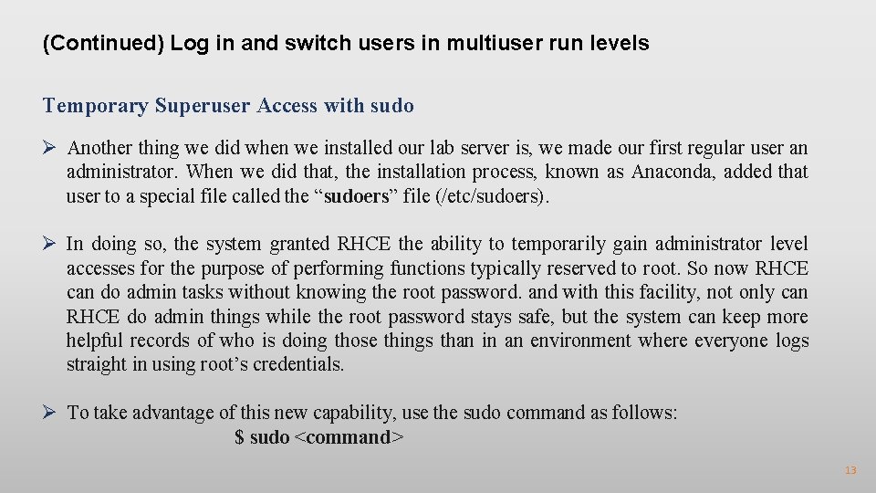 (Continued) Log in and switch users in multiuser run levels Temporary Superuser Access with