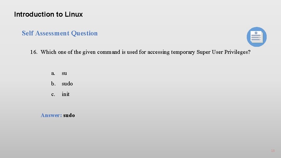 Introduction to Linux Self Assessment Question 16. Which one of the given command is