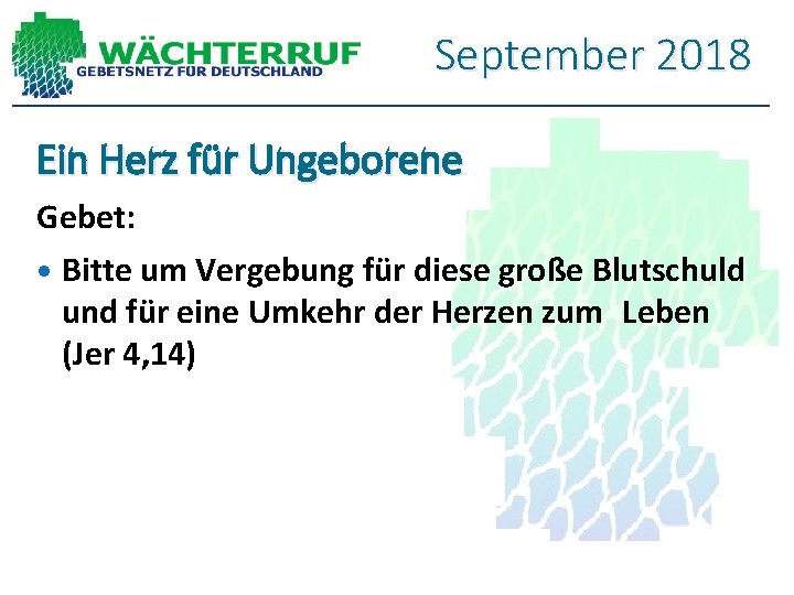 September 2018 Ein Herz für Ungeborene Gebet: Bitte um Vergebung für diese große Blutschuld