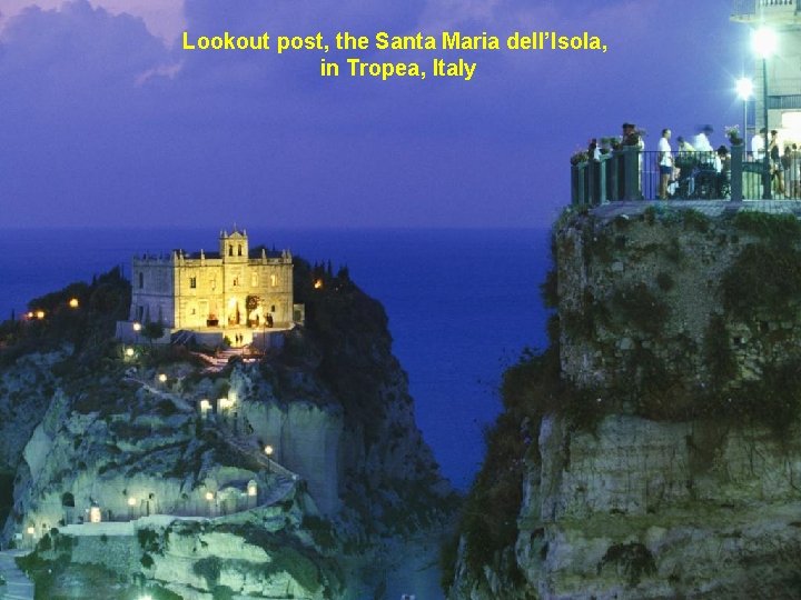 Lookout post, the Santa Maria dell’Isola, in Tropea, Italy 